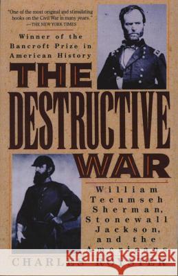 The Destructive War: William Tecumseh Sherman, Stonewall Jackson, and the Americans Royster, Charles 9780679738787 Vintage Books USA - książka