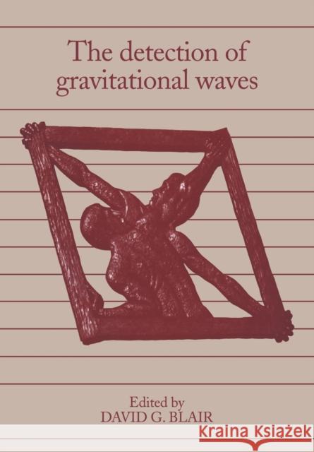 The Detection of Gravitational Waves David G. Blair 9780521021029 Cambridge University Press - książka