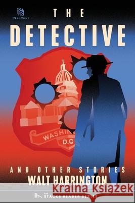 The Detective: And Other True Stories Walt Harrington 9781950154654 Sager Group LLC - książka