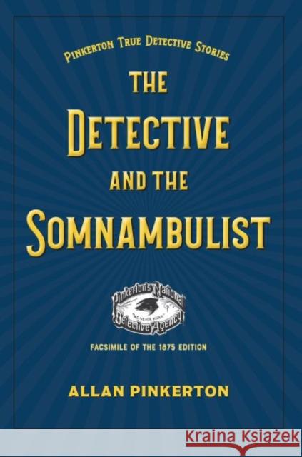 The Detective and the Somnambulist Pinkerton, Allan 9781606354155 Kent State University Press / Black Squirrel - książka