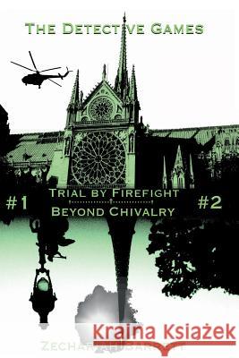 The Detective Games: Trial by Firefight - Beyond Chivalry Zechariah Barrett 9781516841271 Createspace - książka