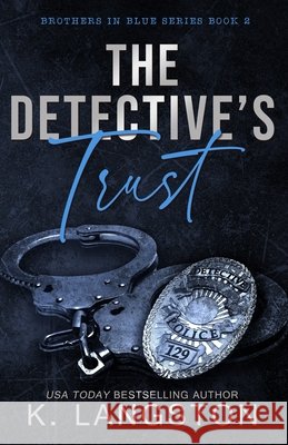The Detective's Trust (Brothers in Blue #2) K. Langston 9781541175297 Createspace Independent Publishing Platform - książka