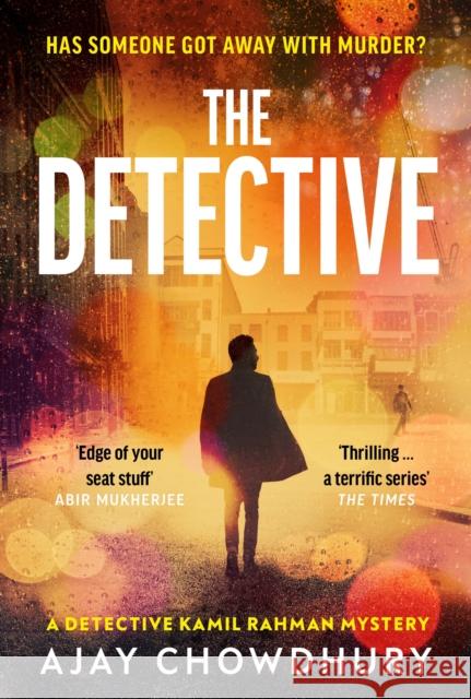 The Detective: The addictive NEW edge-of-your-seat Detective Kamil Rahman Mystery Ajay Chowdhury 9781787303171 Random House - książka