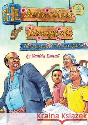 The Detectives of Shangani: The Mystery of the Lost Rubies Nahida Esmail 9789987082926 Mkuki na Nyota Publishers - książka