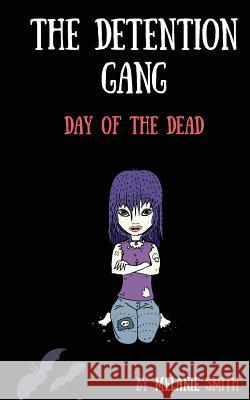 The Detention Gang: Day of the Dead: 2017  9781999840310 Bright Tomorrow Books - książka