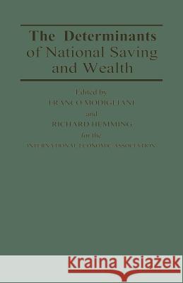 The Determinants of National Saving and Wealth: Proceedings of a Conference Held by the International Economic Association at Bergamo, Italy Hemming, Richard 9781349170302 Palgrave MacMillan - książka