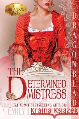 The Determined Mistress Emily Ek Murdoch   9781958098578 Dragonblade Publishing, Inc. - książka