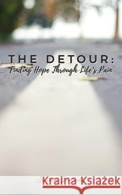 The Detour: Finding Hope Through Life's Pain Susan Grundy 9781974224968 Createspace Independent Publishing Platform - książka