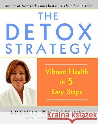 The Detox Strategy: Vibrant Health in 5 Easy Steps Brenda Watson Leonard Smith 9781416572541 Free Press - książka
