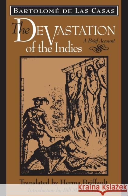 The Devastation of the Indies: A Brief Account de Las Casas, Bartolomé 9780801844300 Johns Hopkins University Press - książka