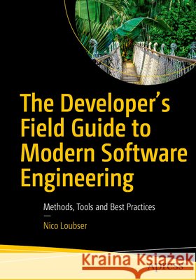 The Developer's Field Guide to Modern Software Engineering Loubser, Nico 9798868821561 Apress - książka