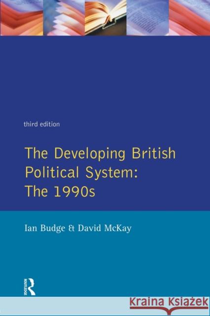 The Developing British Political System: The 1990s Budge, Ian 9780582090972 Longman Publishing Group - książka