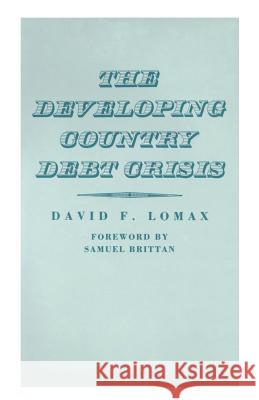 The Developing Country Debt Crisis David F. Lomax 9781349077670 Palgrave MacMillan - książka