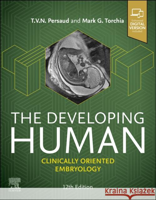 The Developing Human: Clinically Oriented Embryology Mark G. Torchia T. V. N. Persaud 9780443116988 Elsevier Health Sciences - książka