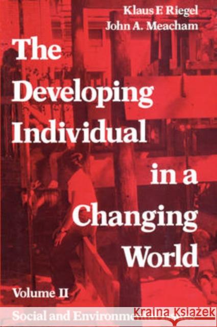 The Developing Individual in a Changing World: Volume 2, Social and Environmental Isssues Gounev, Georgy 9780202361307 Aldine - książka