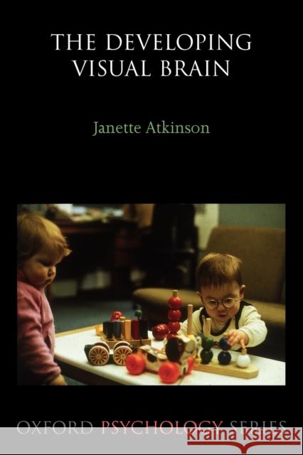 The Developing Visual Brain Janette Atkinson 9780198525998 Oxford University Press - książka