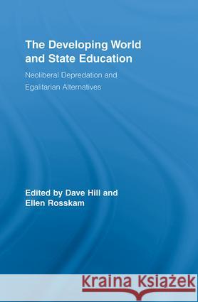 The Developing World and State Education: Neoliberal Depredation and Egalitarian Alternatives Hill, Dave 9780415957762 Routledge - książka