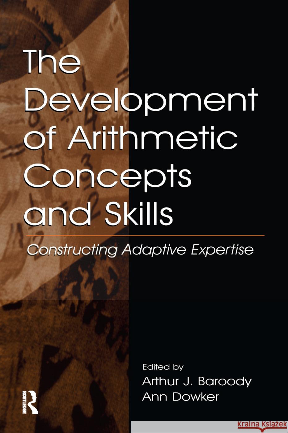 The Development of Arithmetic Concepts and Skills: Constructive Adaptive Expertise Baroody, Arthur J. 9780805831559 Lawrence Erlbaum Associates - książka