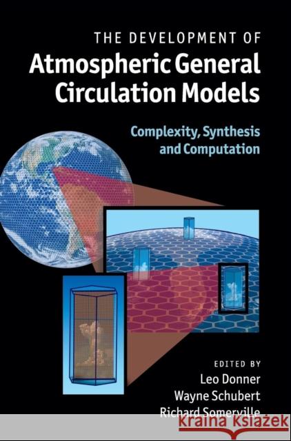The Development of Atmospheric General Circulation Models: Complexity, Synthesis and Computation Donner, Leo 9780521190060  - książka