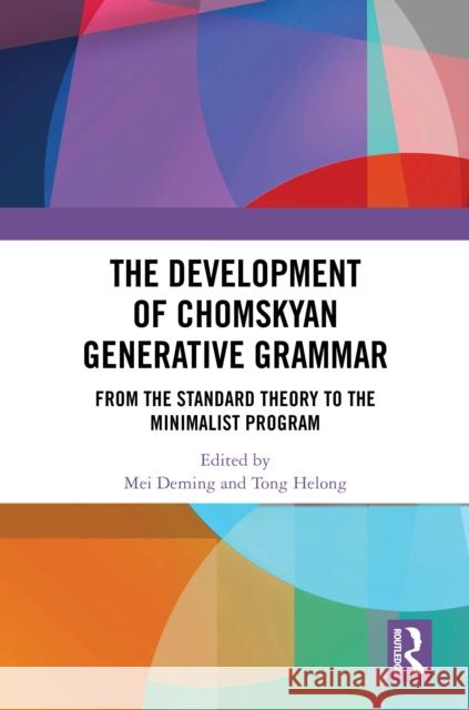 The Development of Chomskyan Generative Grammar: From the Standard Theory to the Minimalist Program Mei Deming Tong Helong 9781032665566 Routledge - książka