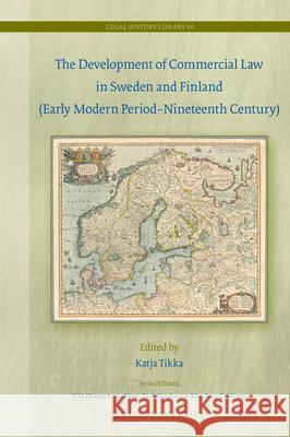 The Development of Commercial Law in Sweden and Finland (Early Modern Period-Nineteenth Century) Katja Tikka 9789004393196 Brill - Nijhoff - książka