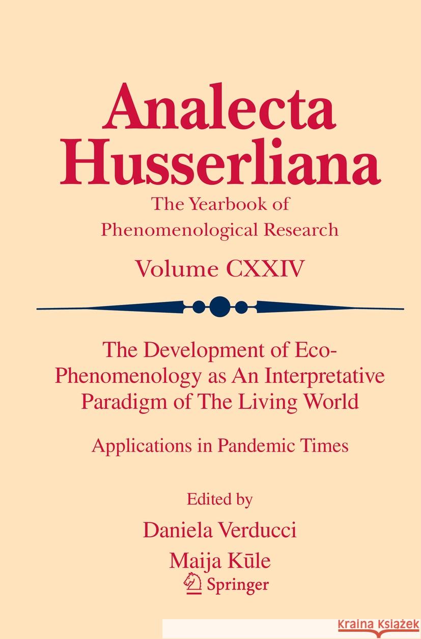 The Development of Eco-Phenomenology as An Interpretative Paradigm of The Living World  9783031077593 Springer International Publishing - książka