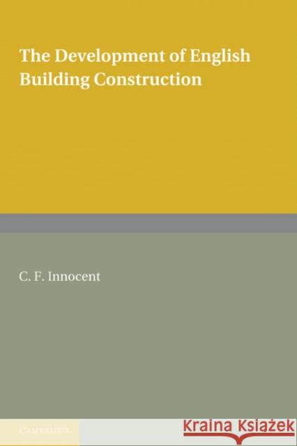 The Development of English Building Construction C F Innocent 9780521178600  - książka