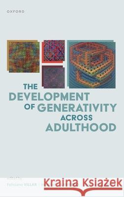 The Development of Generativity across Adulthood  9780192870001 Oxford University Press - książka