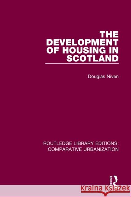 The Development of Housing in Scotland Douglas Niven 9780367773366 Routledge - książka