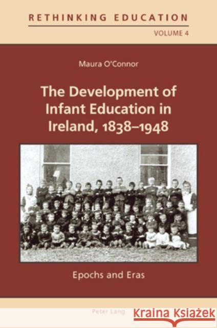 The Development of Infant Education in Ireland, 1838-1948: Epochs and Eras Harford, Judith 9783034301428 Peter Lang AG, Internationaler Verlag der Wis - książka