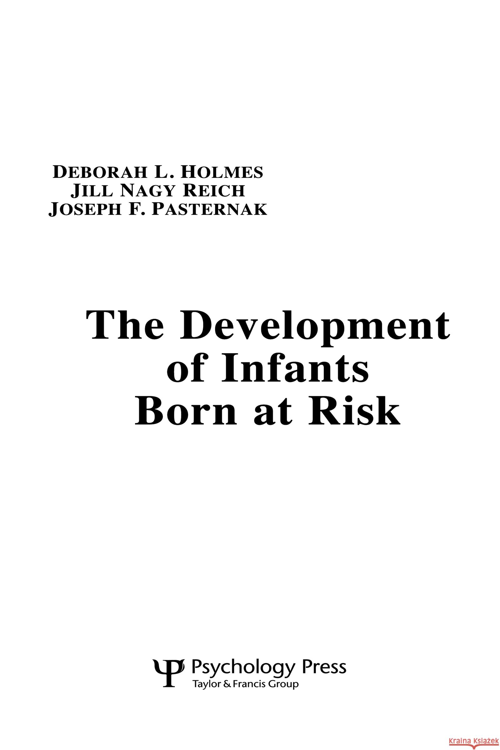 The Development of Infants Born at Risk D. L. Holmes J. N. Reich J. F. Pasternak 9780898592832 Taylor & Francis - książka