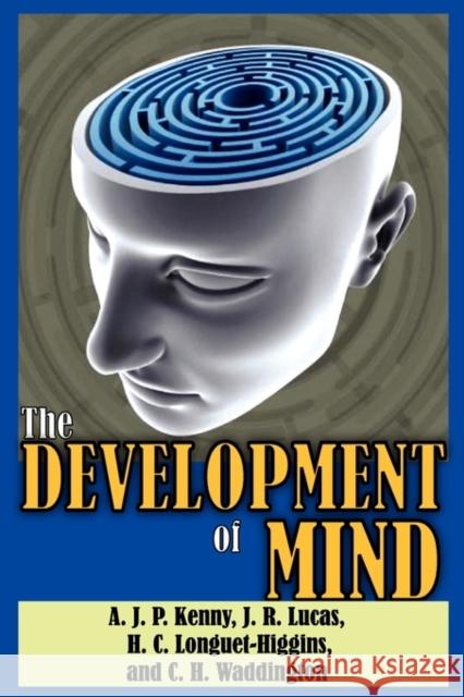 The Development of Mind A. J. P. Kenny H. C. Longuet-Higgins C. H. Waddington 9780202363271 Aldine - książka