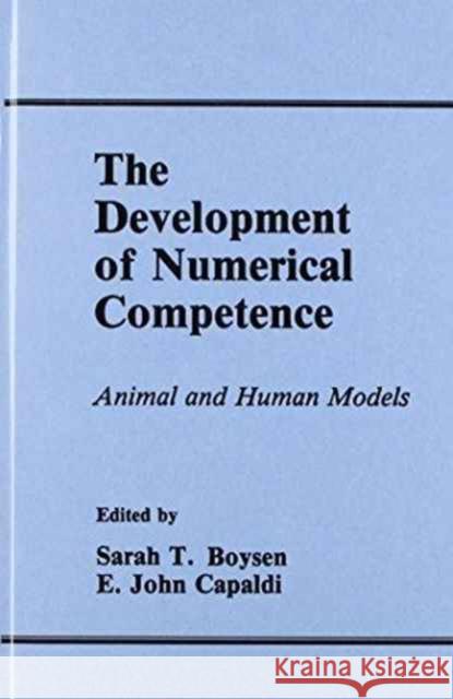 The Development of Numerical Competence : Animal and Human Models Sarah T. Boysen E. John Capaldi Sarah T. Boysen 9780805807493 Taylor & Francis - książka