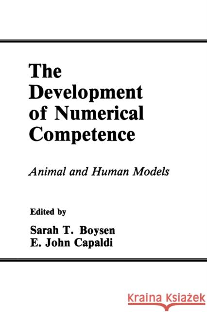 The Development of Numerical Competence: Animal and Human Models Boysen, Sarah T. 9780805812312 LAWRENCE ERLBAUM ASSOCIATES INC,US - książka