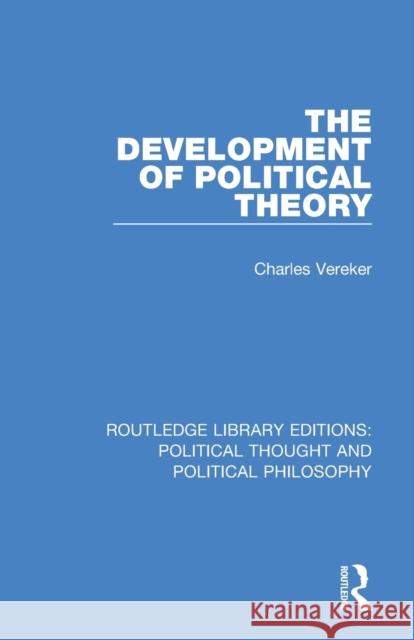 The Development of Political Theory Charles Vereker 9780367369804 Routledge - książka