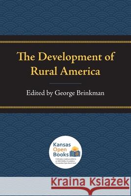 The Development of Rural America  9780700631414 University Press of Kansas - książka