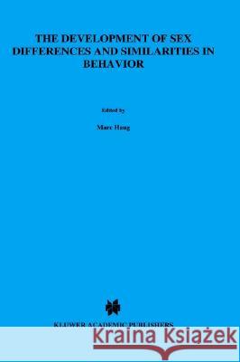 The Development of Sex Differences and Similarities in Behavior Marc Haug M. Haug Richard E. Whalen 9780792322368 Springer - książka