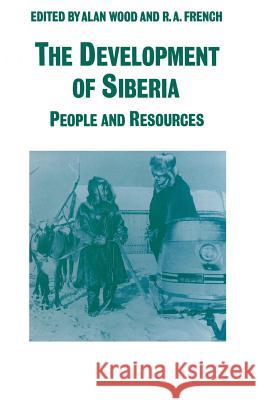 The Development of Siberia: People and Resources French, R. A. 9781349203802 Palgrave MacMillan - książka