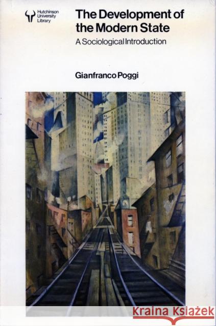 The Development of the Modern State: A Sociological Introduction Poggi, Gianfranco 9780804710428 Stanford University Press - książka