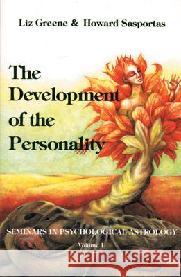 The Development of the Personality: Seminars in Psychological Astrology, Vol. 1 Greene, Liz 9780877286738 Weiser Books - książka