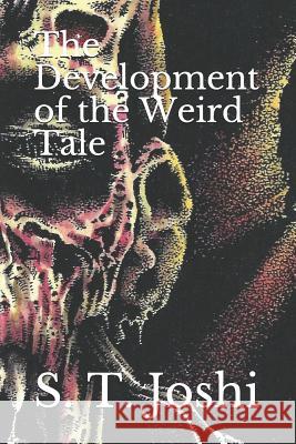 The Development of the Weird Tale S. T. Joshi 9781793311955 Independently Published - książka