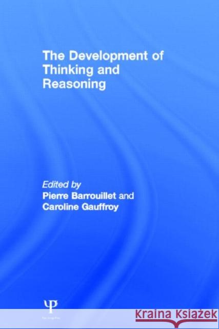 The Development of Thinking and Reasoning Pierre Barrouillet 9781848721012 Psychology Press - książka