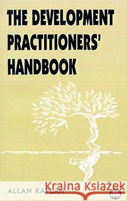 The Development Practitioners' Handbook Allan Kaplan 9780745310213  - książka