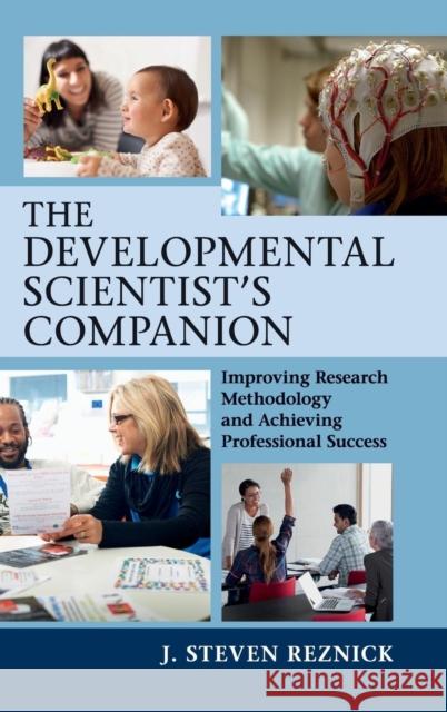 The Developmental Scientist's Companion: Improving Research Methodology and Achieving Professional Success Reznick, J. Steven 9781107194281 Cambridge University Press - książka