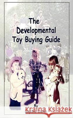 The Developmental Toy Buying Guide Daphne Duran 9781585005444 Authorhouse - książka