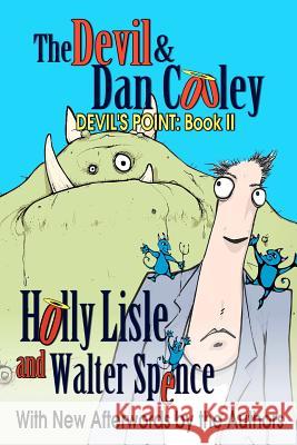 The Devil & Dan Cooley: Devil's Point: Book 2 Holly Lisle Walter Spence 9781467935432 Createspace - książka