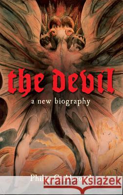 The Devil: A New Biography Philip C. Almond 9780801453373 Cornell University Press - książka