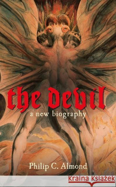 The Devil: A New Biography Philip C. Almond   9781350274259 Bloomsbury Publishing PLC - książka