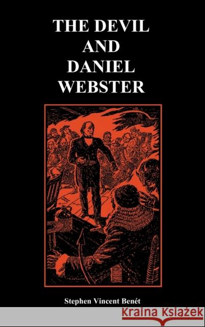 The Devil and Daniel Webster Stephen Vincent Benet 9781849023009 Benediction Classics - książka