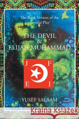 The Devil and Elijah Muhammad Yusef Salaam 9781499047127 Xlibris - książka